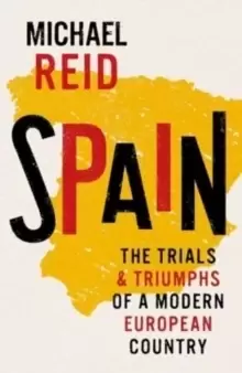 Image of Spain : The Trials and Triumphs of a Modern European Country