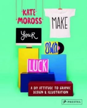 Image of Make Your Own Luck by Kate Moross Paperback