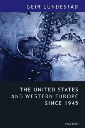 Image of The United States and Western Europe since 1945 by Geir Lundestad