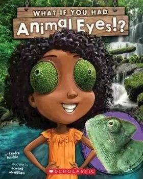 Image of What If You Had Animal Eyes? by Sandra Markle