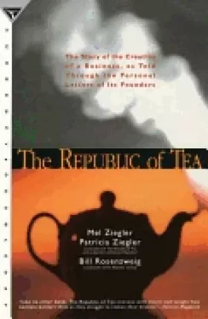 Image of republic of tea the story of the creation of a business as told through the