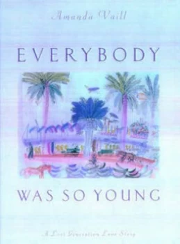Image of Everybody Was so Young by Amanda Vaill Hardback