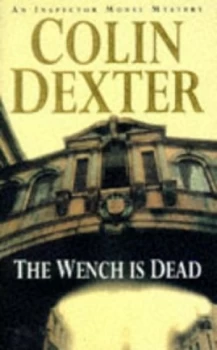Image of The Wench Is Dead by Colin Dexter Paperback