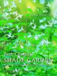 Image of Beth Chatto's Shade Garden : Shade-Loving Plants for Year-Round Interest