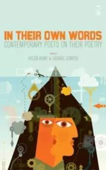 Image of In Their Own Words : Contemporary Poets on their Poetry