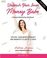 Image of unleash your inner money babe uplevel your money mindset and manifest 1 000