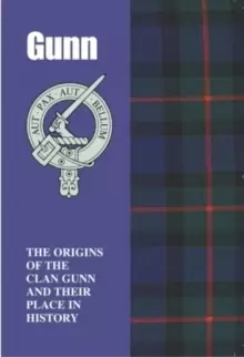 Image of Gunn : The Origins of the Clan Gunn and Their Place in History