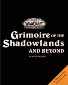 Image of World of Warcraft: Grimoire of the Shadowlands and Beyond