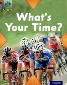 Image of Project X Origins: Dark Red Book Band, Oxford Level 17: Time: What's Your Time?