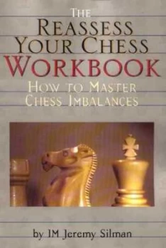 Image of The Reassess Your Chess Workbook by Jeremy Silman Paperback
