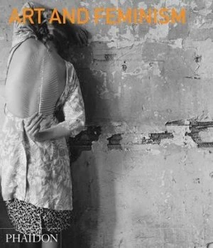Image of Art and Feminism by Helena Reckitt Book