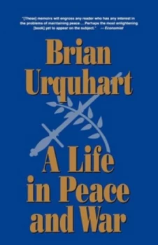 Image of A Life in Peace and War by Brian Urquhart