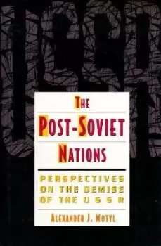 Image of The Post-Soviet Nations by Alexander Motyl