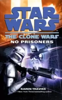 Image of Star Wars: The Clone Wars - No Prisoners