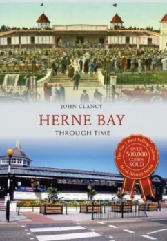 Image of Herne Bay through Time by John Clancy Book