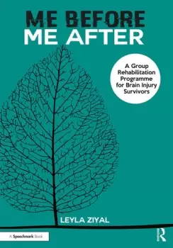 Image of Me Before / Me AfterA Group Rehabilitation Programme for Brain Injury Survivors