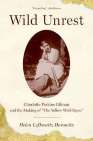 Image of Wild unrest by Helen Lefkowitz Horowitz