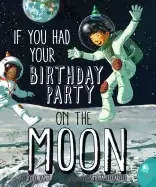 Image of if you had your birthday party on the moon