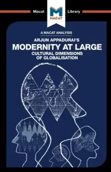 Image of An Analysis of Arjun Appadurai's Modernity at Large : Cultural Dimensions of Globalisation