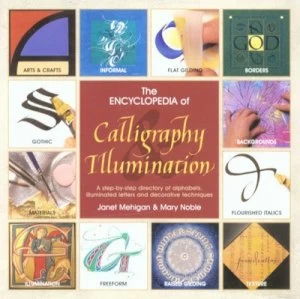 Image of The Encyclopedia of Calligraphy and Illumination by Janet Mehigan and Mary Noble Paperback