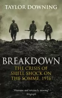 Image of Breakdown : The Crisis of Shell Shock on the Somme