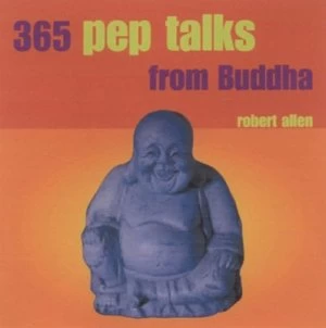 Image of 365 Pep Talks from Buddah by Robert Allen Hardback