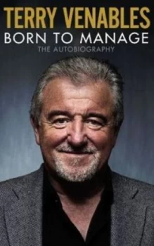Image of Born to Manage by Terry Venables Hardback