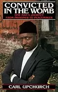 Image of convicted in the womb one mans journey from prisoner to peacemaker