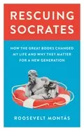 Image of rescuing socrates how the great books changed my life and why they matter f