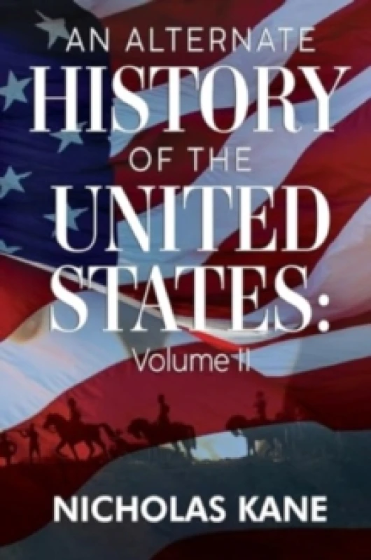 Image of An Alternate History of the United States: Volume II Paperback / softback