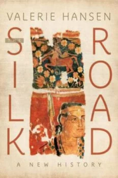 Image of The Silk Road by Valerie Hansen Hardback