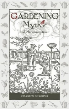 Image of Gardening Myths and Misconceptions by Charles Dowding Hardback