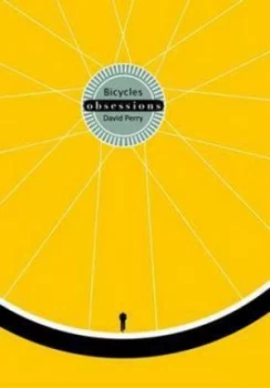 Image of Bicycles Obsessions by David B Perry Hardback