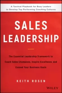 Image of Sales Leadership : The Essential Leadership Framework to Coach Sales Champions, Inspire Excellence, and Exceed Your Business Goals