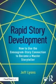 image of Rapid Story Development : How to Use the Enneagram-Story Connection to Become a Master Storyteller