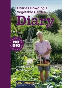 Image of Charles Dowding's Vegetable Garden Diary : No Dig, Healthy Soil, Fewer Weeds, 3rd Edition