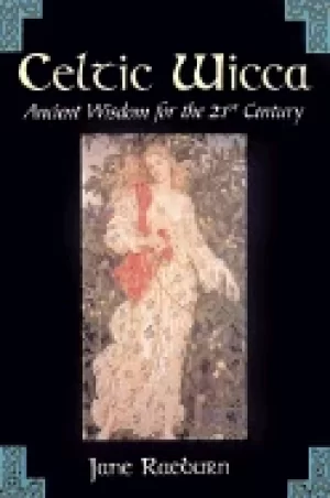 Image of celtic wicca ancient wisdom for the 21st century