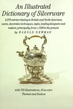 Image of An Illustrated Dictionary of Silverware by Harold Newman