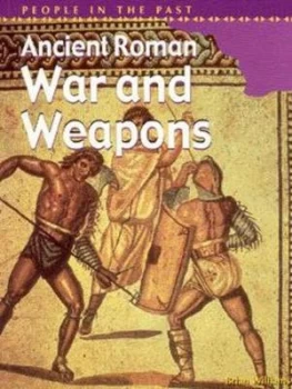Image of Ancient Roman War and Weapons by Brian Williams Book