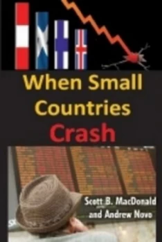 Image of When Small Countries Crash by Scott B. Macdonald Hardback