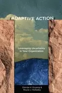 Image of adaptive action leveraging uncertainty in your organization