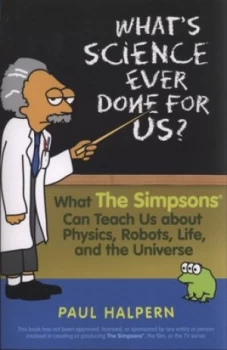 Image of Whats Science Ever Done for Us by Paul Halpern Book