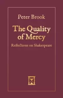 Image of The Quality of Mercy : Reflections on Shakespeare (Hardback)