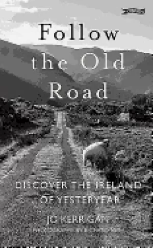 Image of follow the old road discover the ireland of yesteryear
