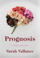 Image of prognosis a memoir of my brain