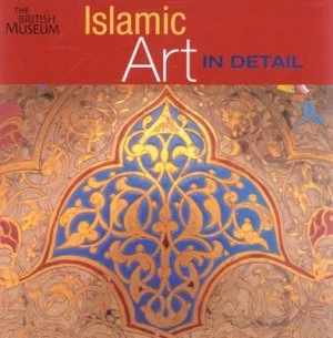 Image of Islamic Art in Detail by Sheila R. Canby Hardback
