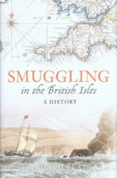 Image of Smuggling in the British Isles by Richard Platt Hardback