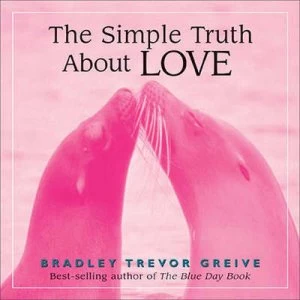 Image of The Simple Truth about Love by Bradley Trevor Greive Hardback
