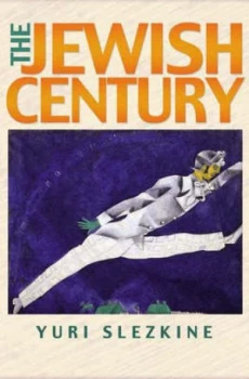 Image of The Jewish Century by Yuri Slezkine Hardback