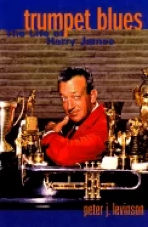Image of trumpet blues the life of harry james